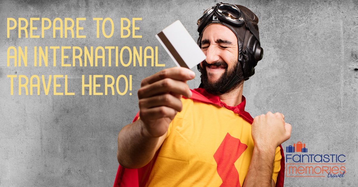 Prepare to be an International Travel Super Hero